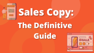 Featured image of the post- Sales Copy: The definitive guide