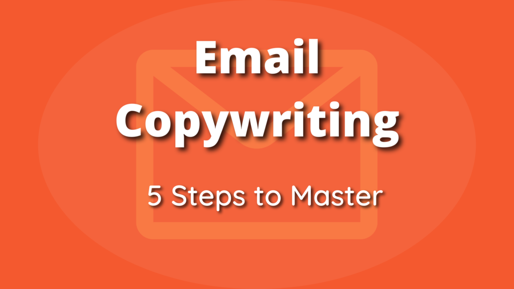 Featured image of Email Copywriting-5 Steps to master