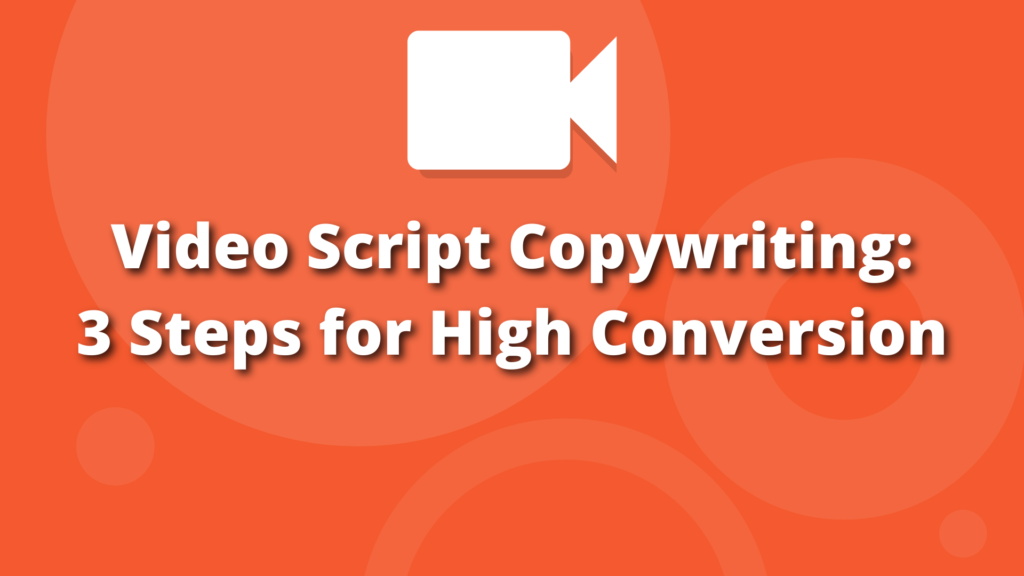 Featured image of the post 'Video Script Copywriting- 3 Steps for high conversion'