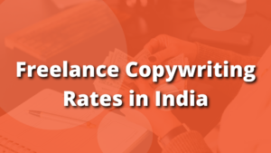 Featured image of the post- Freelance copywriting rates in India